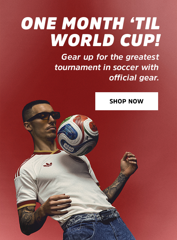 One month ‘til World Cup!  Gear up for the greatest tournament in soccer with official gear. Shop Now
