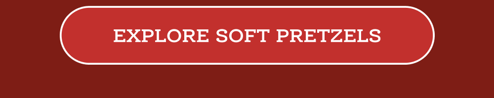 Explore Soft Pretzels