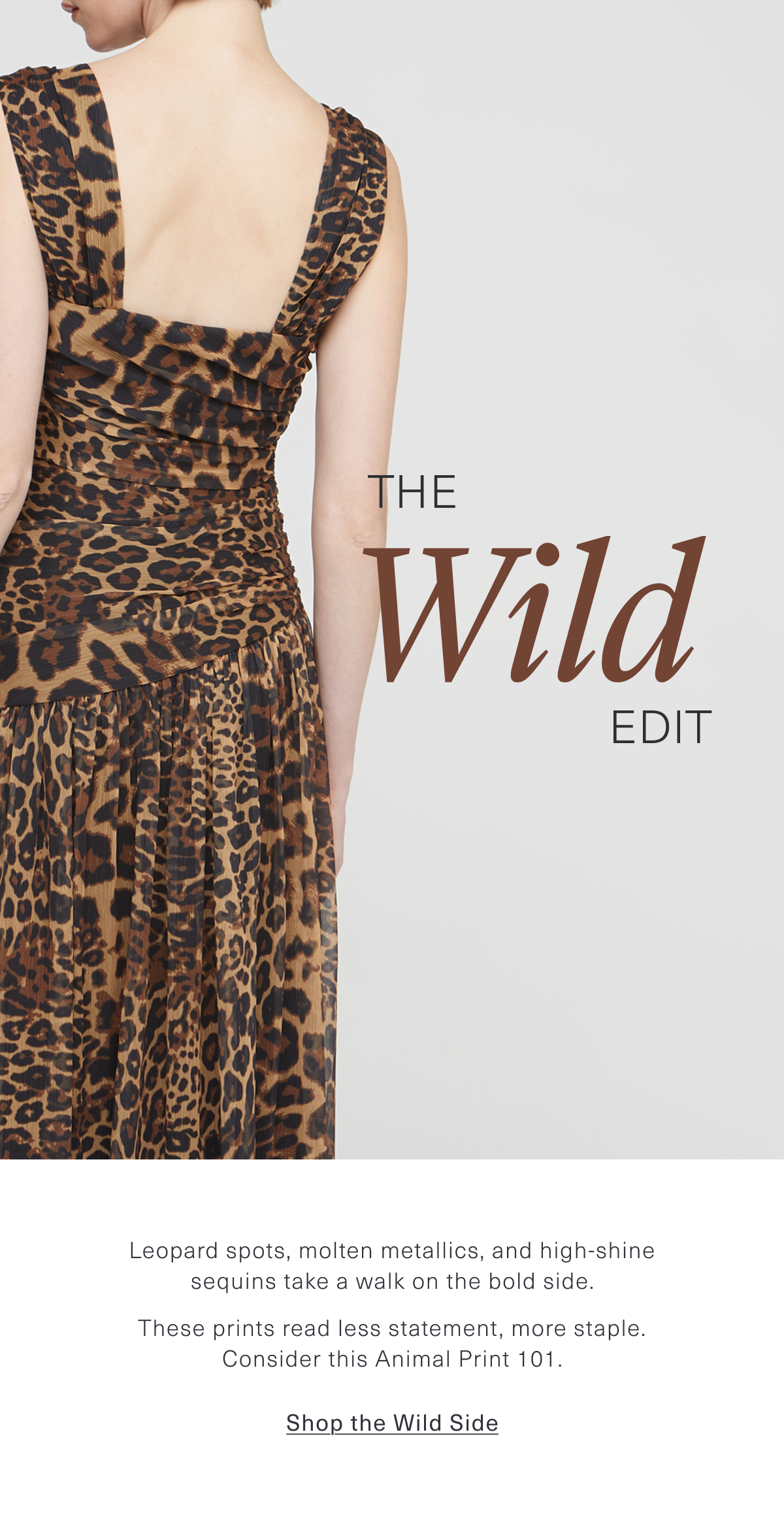 The Wild Edit | Leopard spots, molten metallics, and high-shine sequins take a walk on the bold side. 