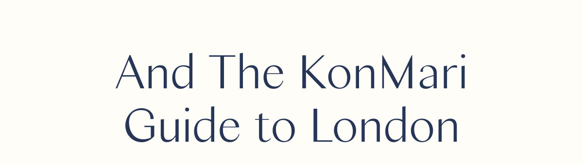 And The KonMari Guide to London