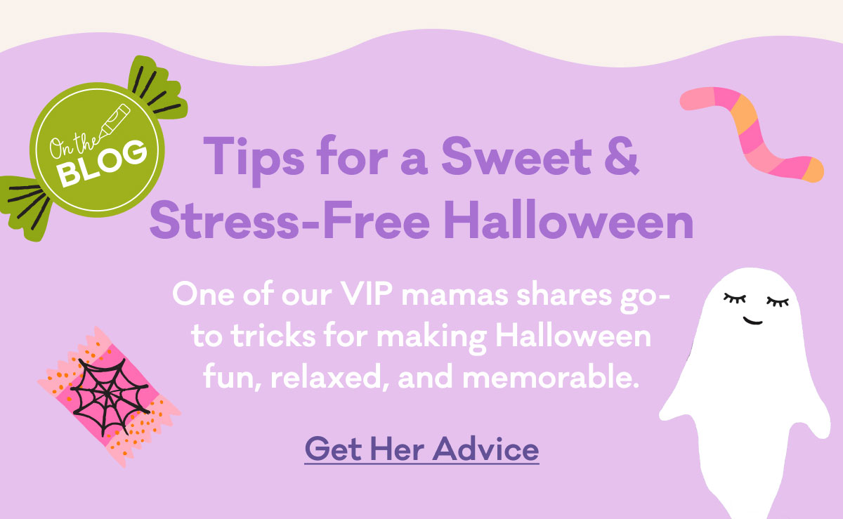 Tips for a Sweet & Stress-Free Halloween | One of our VIP mamas shares go-to tricks for making Halloween fun, relaxed, and memorable. | Get Her Advice