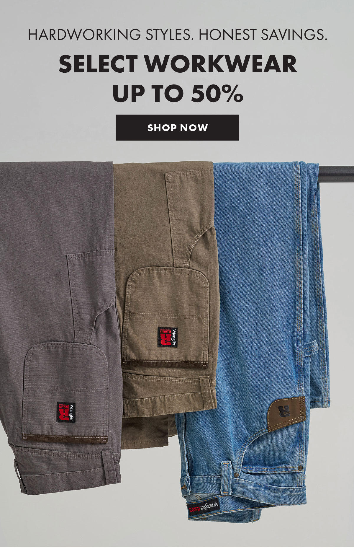 Hardworking styles. Honest savings. Select workwear up to 50% Shop Now