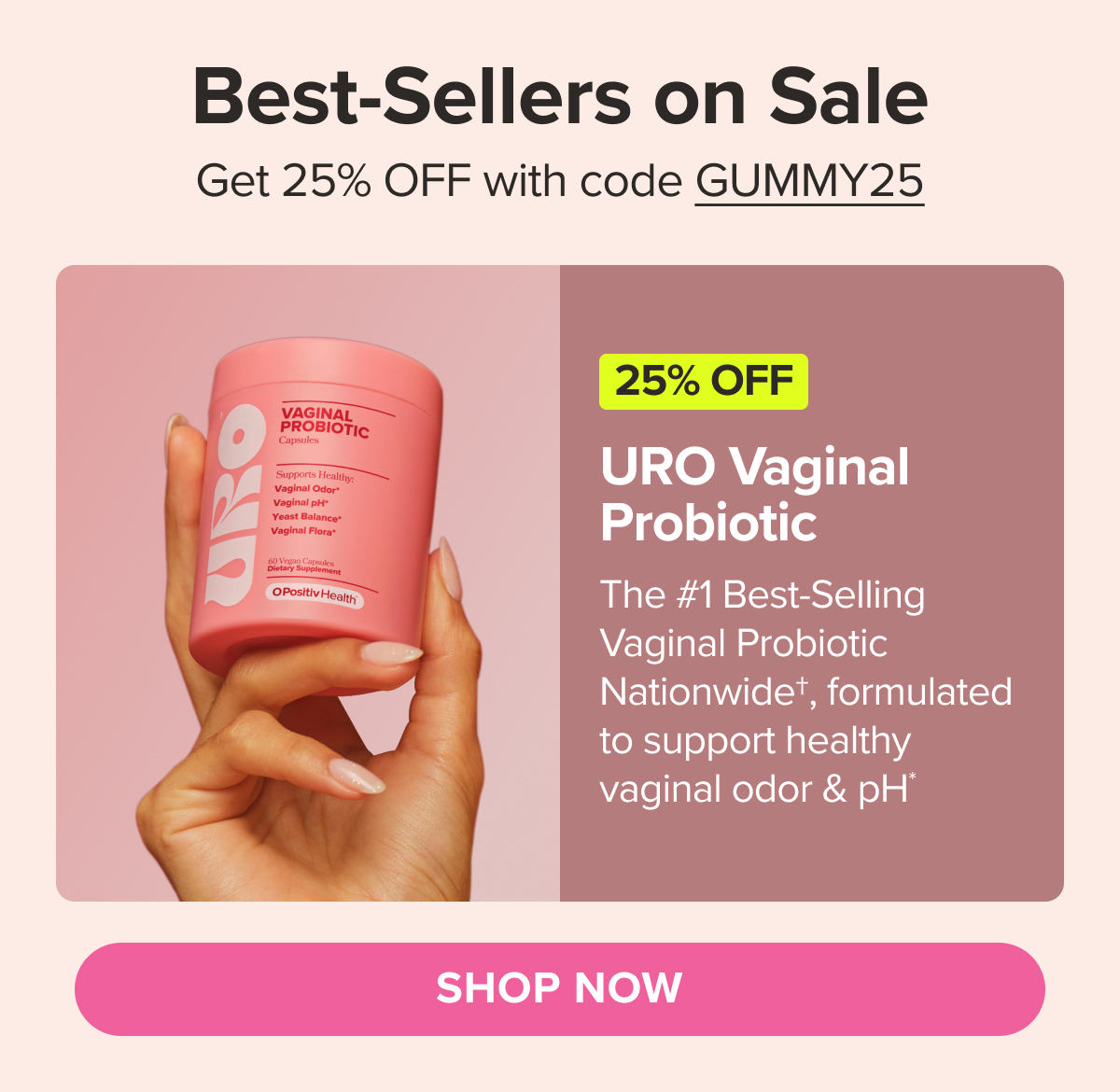 Best-Sellers on Sale. Get 25% OFF with code GUMMY25 - URO Vaginal Probiotic