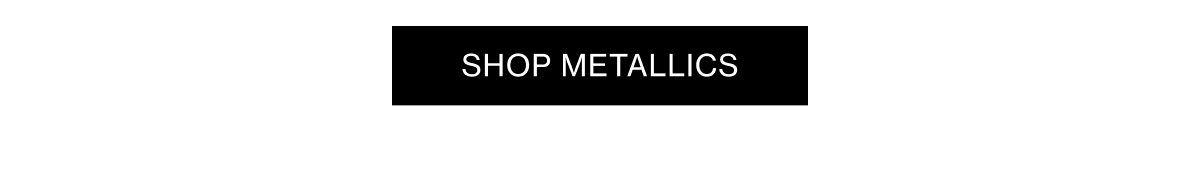 Shop Metallics