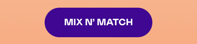 MIX N' MATCH