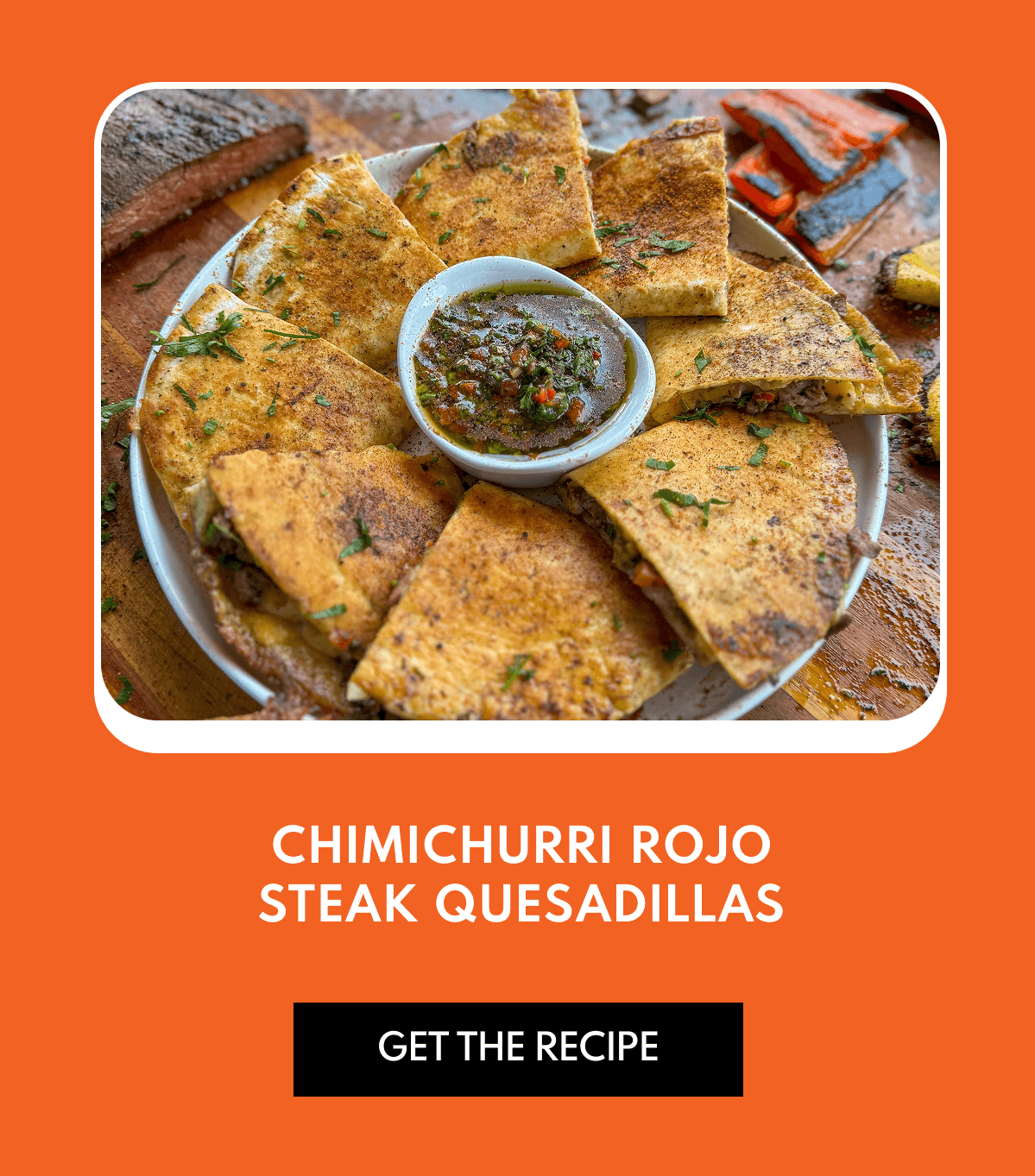Chimichurri Rojo Steak Quesadillas