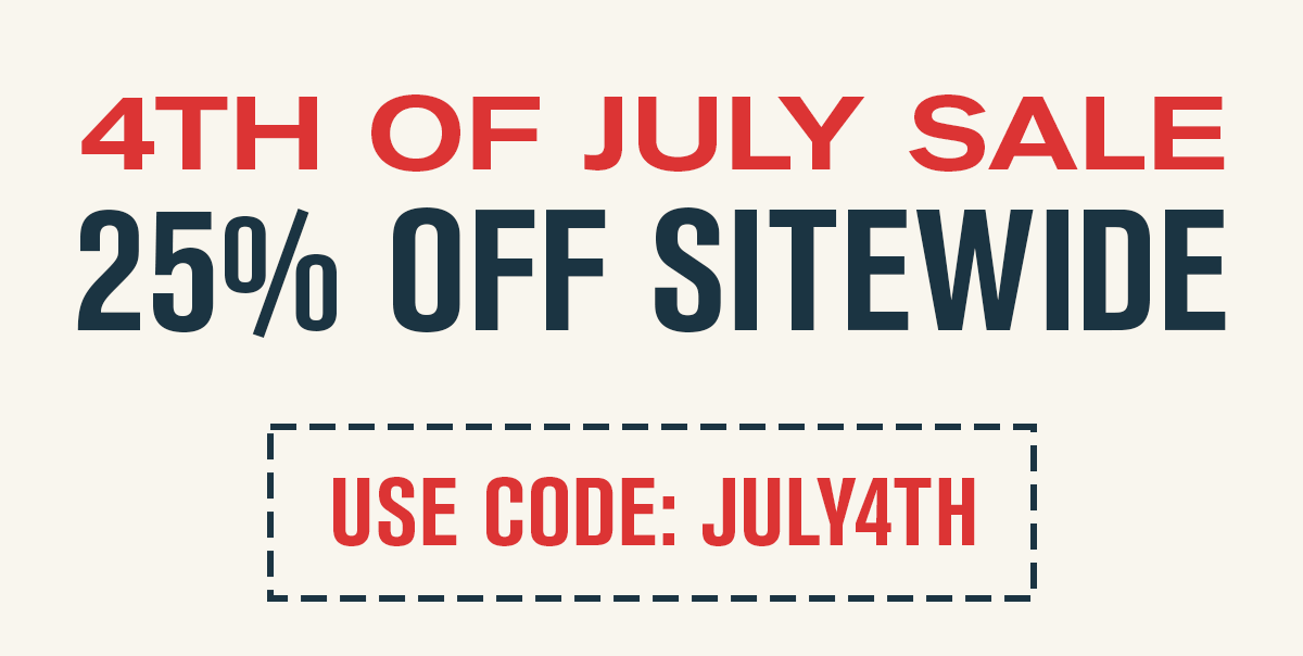 4th of July Sale. 25% off Sitewide. Use code JULY4TH