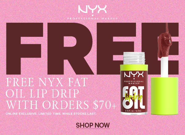 Free NYX Fat Oil Lip Drip with orders $70+. Online Exclusive. While Stocks Last. Shop Now.