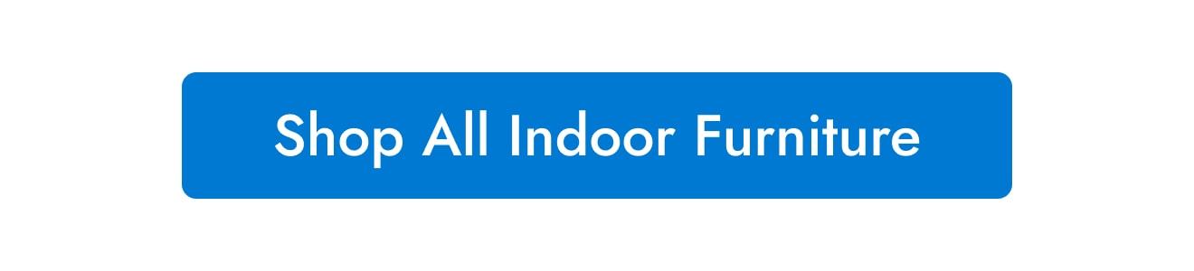 Shop All Indoor Furniture
