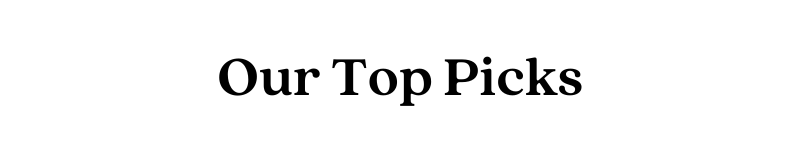 Our Top Picks