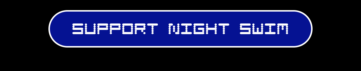 support NIGHT SWIM 