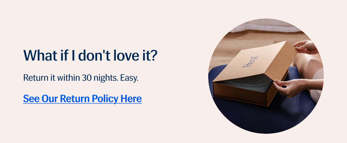 What if I don't love it? – Return it within 30 nights. | Easy. | See Our Return Policy Here