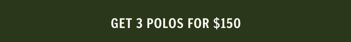3 Polos for $150