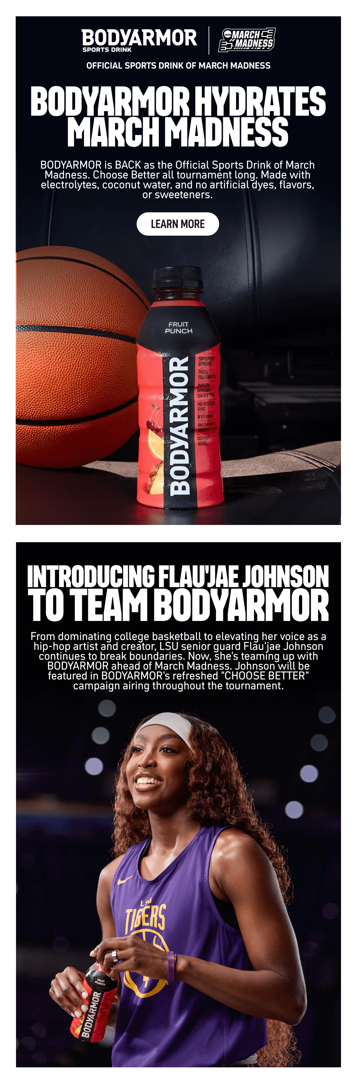 BODYARMOR Fruit Punch sports drink bottle next to a basketball promoting BODYARMOR as the Official Sports Drink of March Madness. And LSU basketball player Flau’jae Johnson holding a BODYARMOR sports drink as part of the BODYARMOR March Madness campaign.