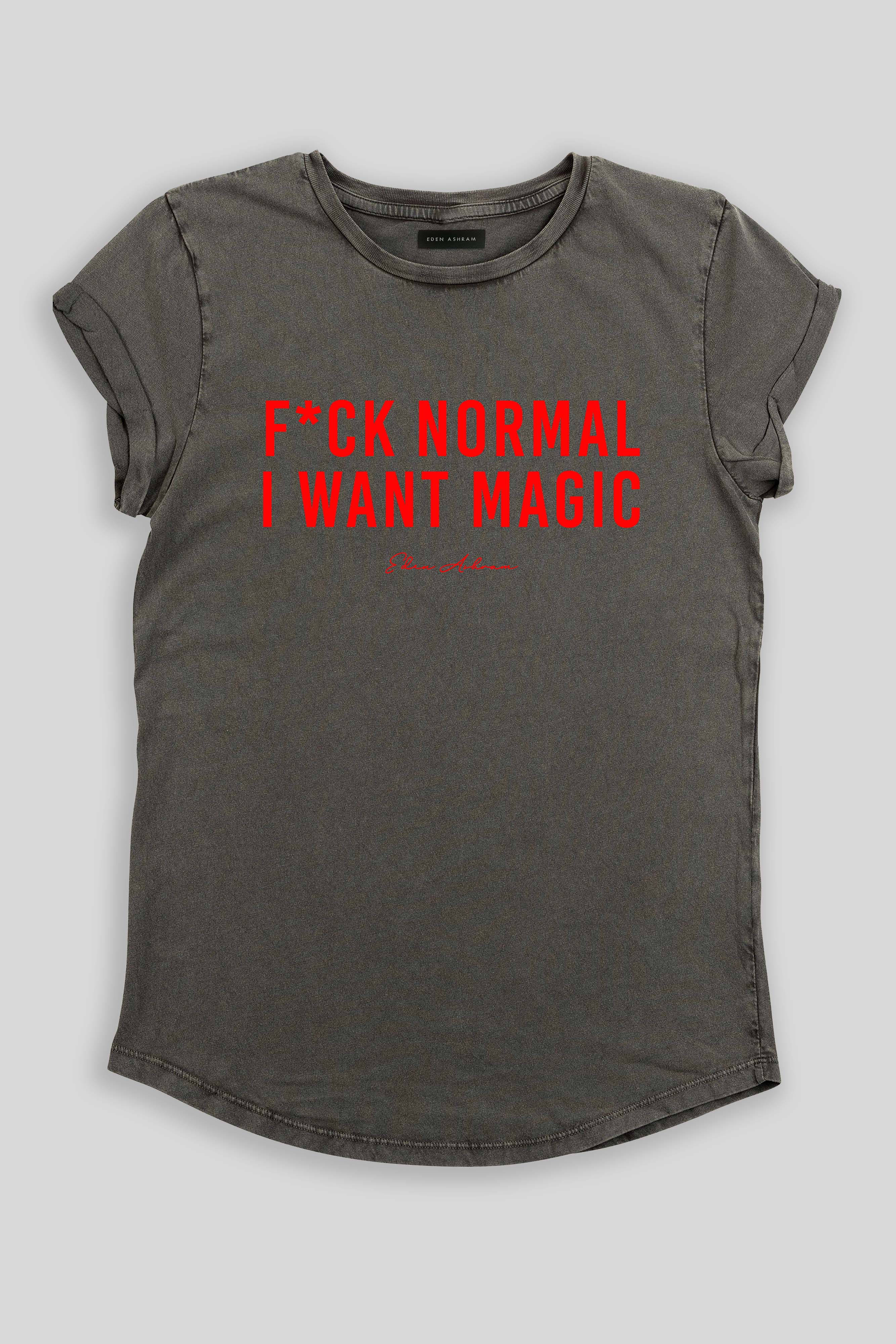 Image of F*ck Normal I Want Magic Premium Rolled Sleeve T-Shirt