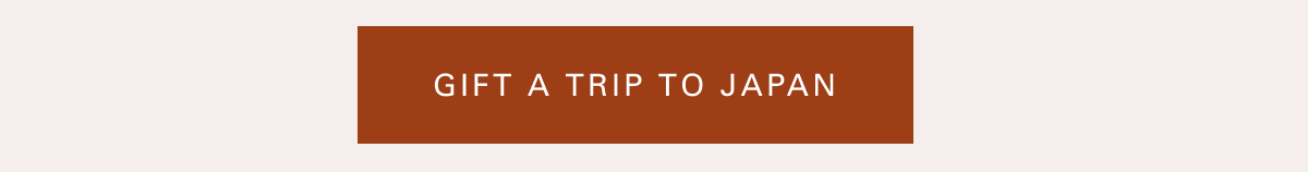 Gift a Trip to Japan