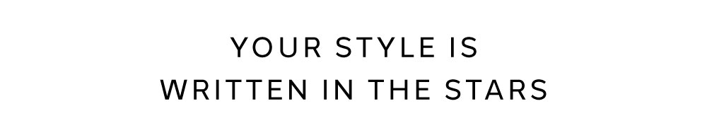 Your Style is Written in the Stars