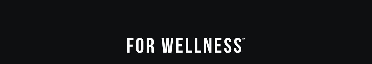 For Wellness