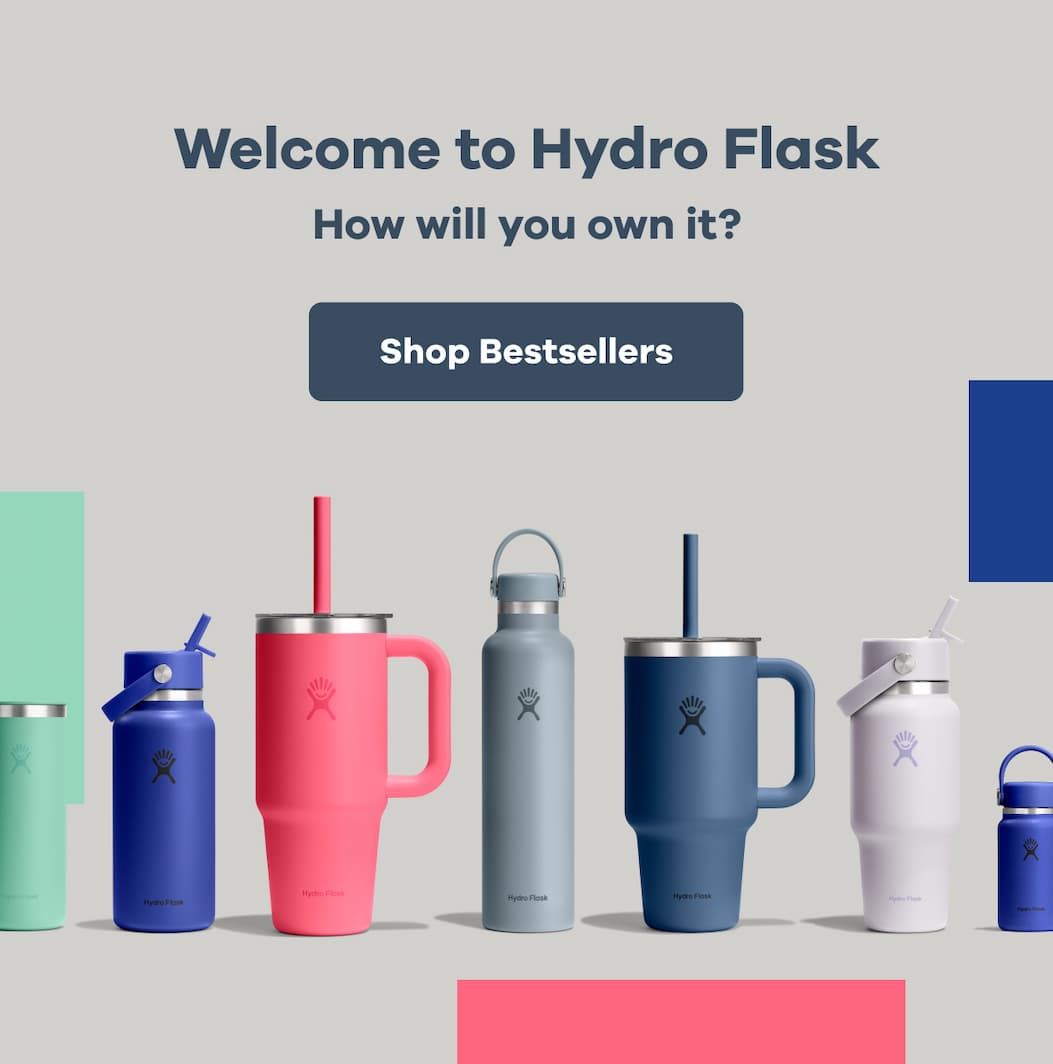 Welcome to Hydro Flask. How will you own it? | Shop Bestsellers