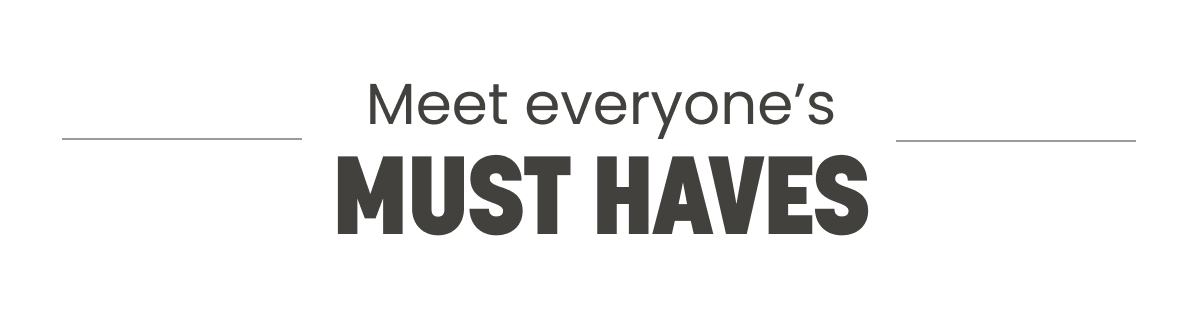 meet everyone's must-haves
