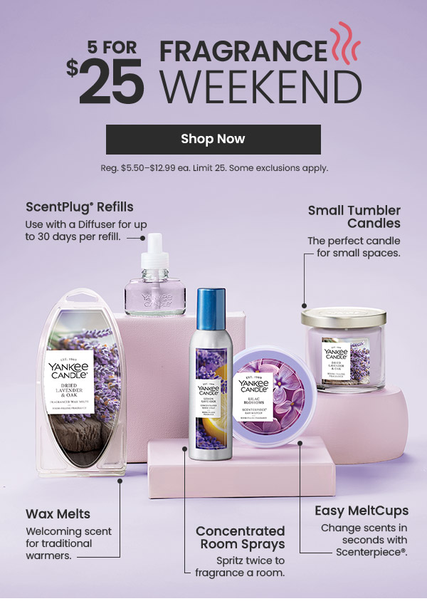 Text reads 5 for 25 fragrance weekend. Shop now button. Various Yankee Candle products such as wax melts, room sprays, tumbler candles and scent refills.
