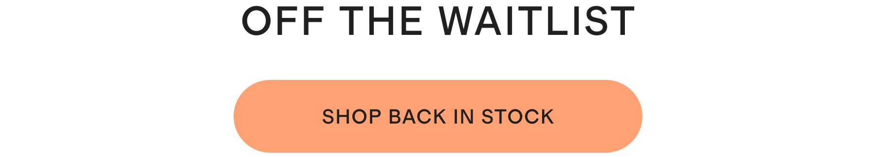 OFF THE WAITLIST