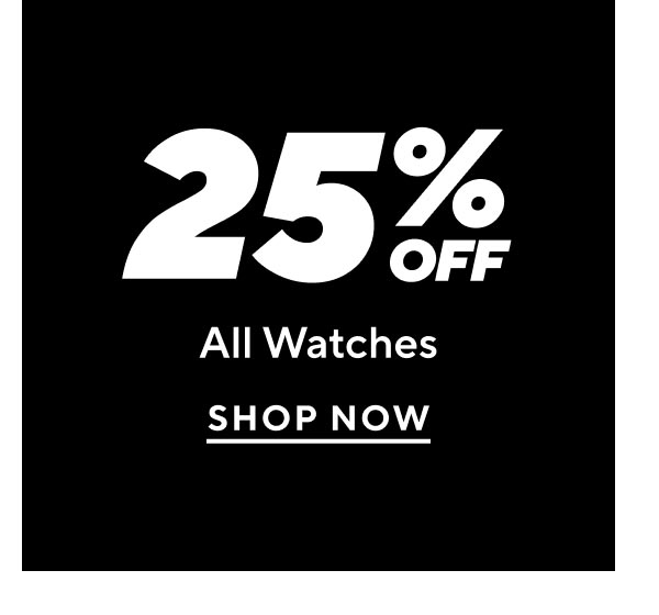 25% Off All Watches