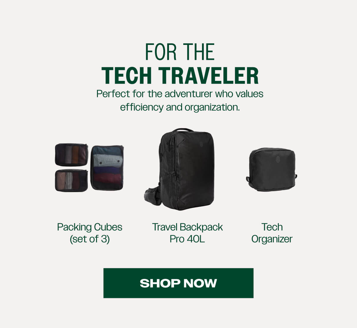 For the Tech Traveler: Packing Cubes, Travel Backpack Pro 40L, and Tech Organizer | Shop Now