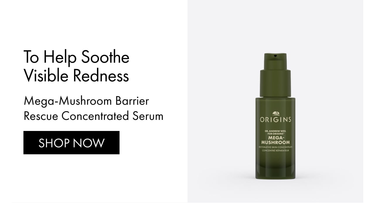 To Help Soothe Visible Redness | Mega-Mushroom Barrier Rescue Concentrated Serum | SHOP NOW