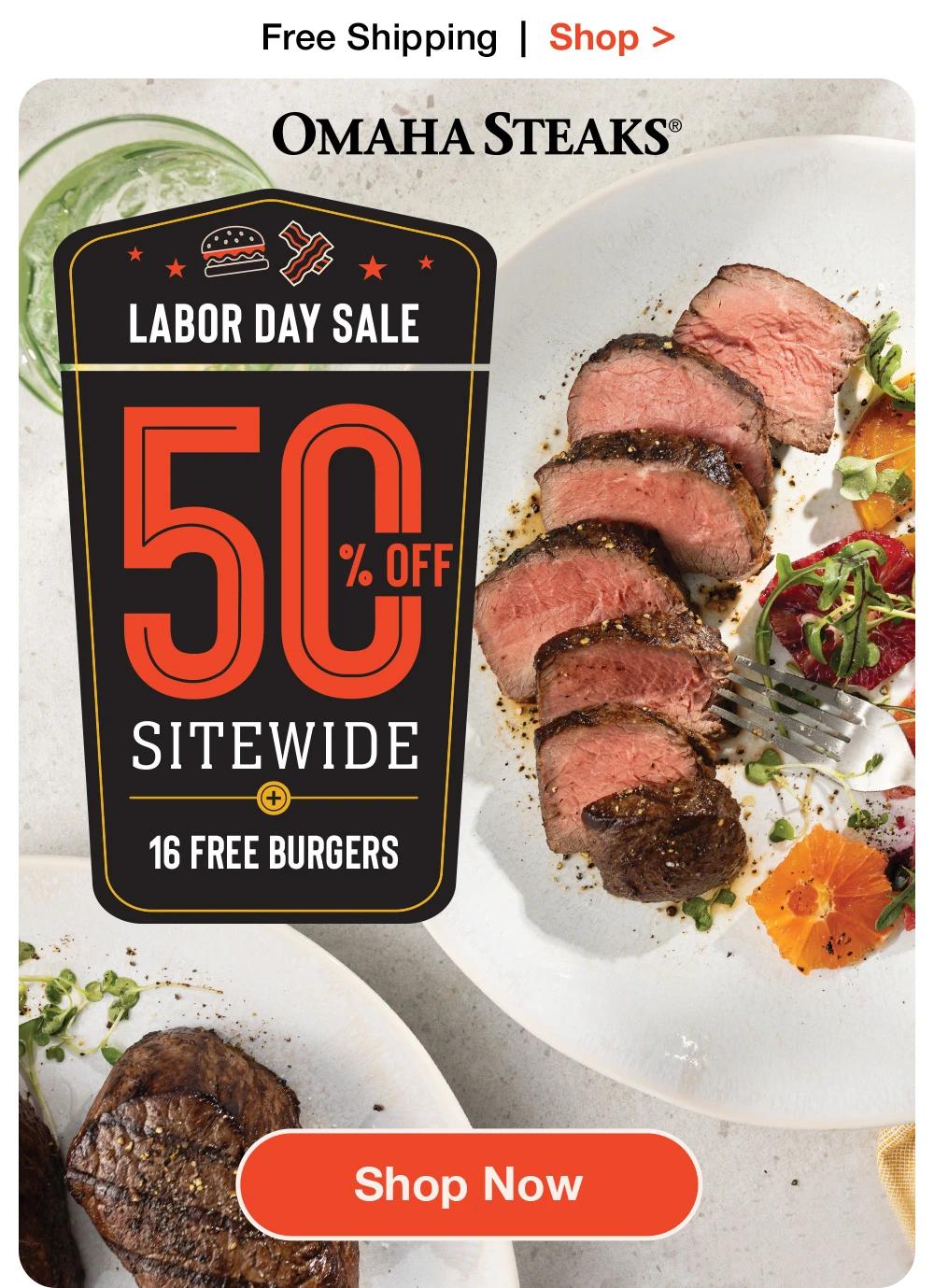Free Shipping | Shop > OMAHA STEAKS® | LABOR DAY SALE - 50% OFF SITEWIDE + 16 FREE BURGERS || Shop Now