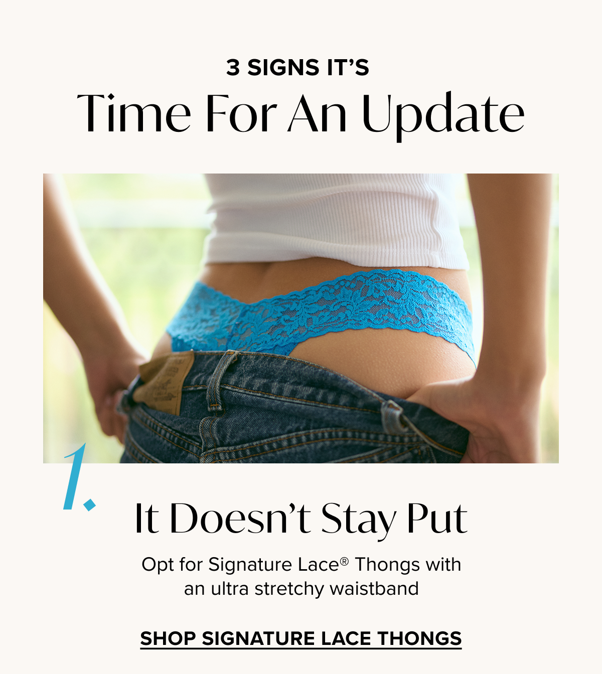 3 Signs It's Time For An Update 1. It Doesn't Stay Put - Shop Signature Lace® Thongs 