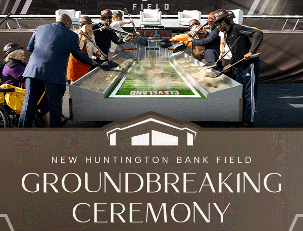 New Huntington Bank Field - Groundbreaking Ceremony