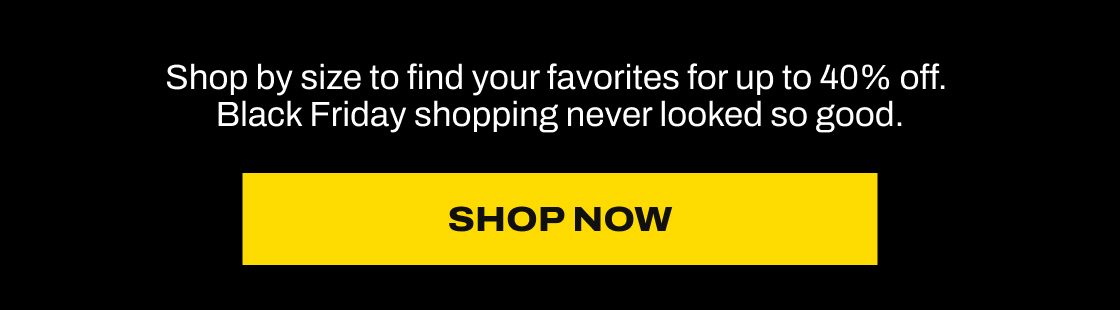 Shop Black Friday up to 40% off select styles