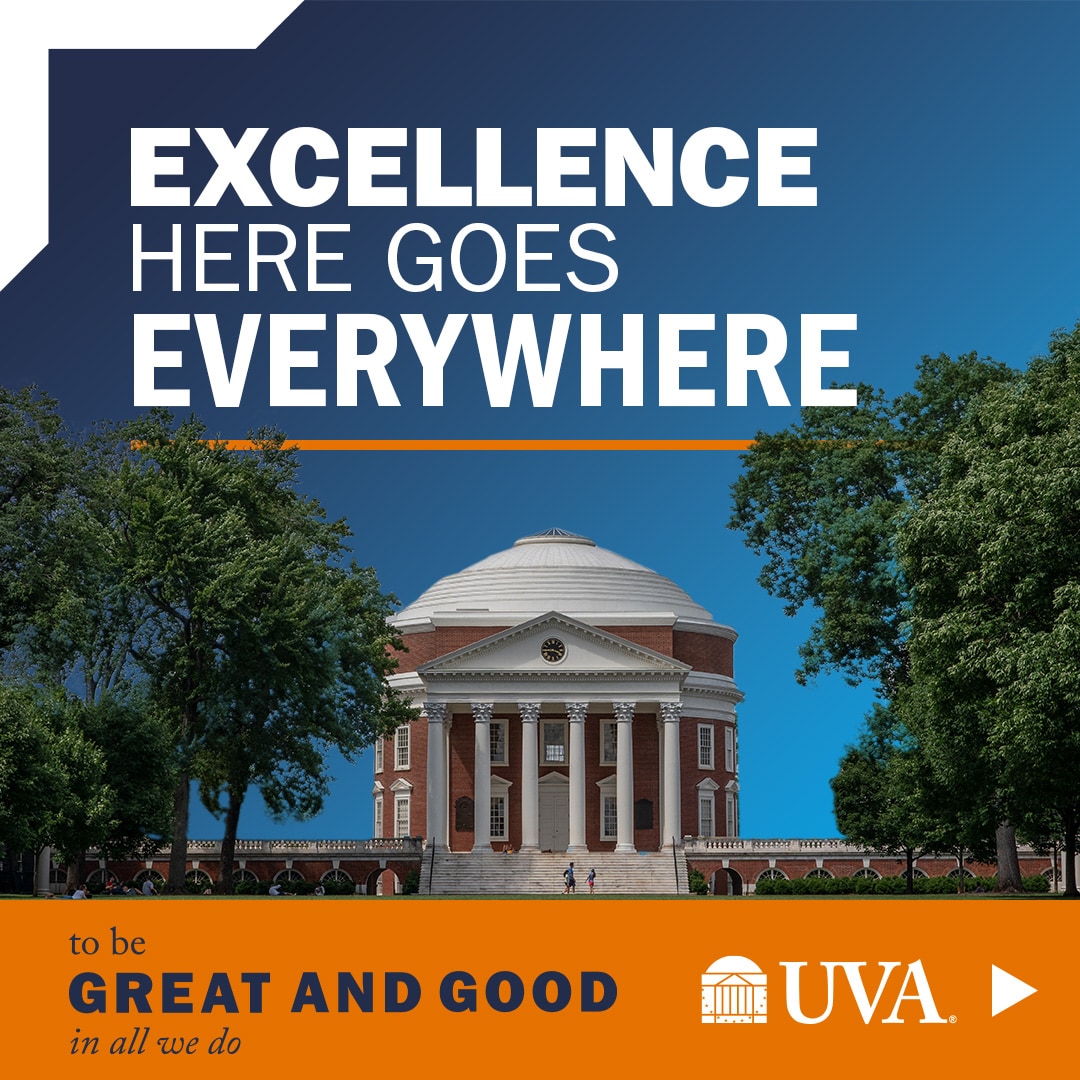 Excellence Here Goes Everywhere | The University of Virginia