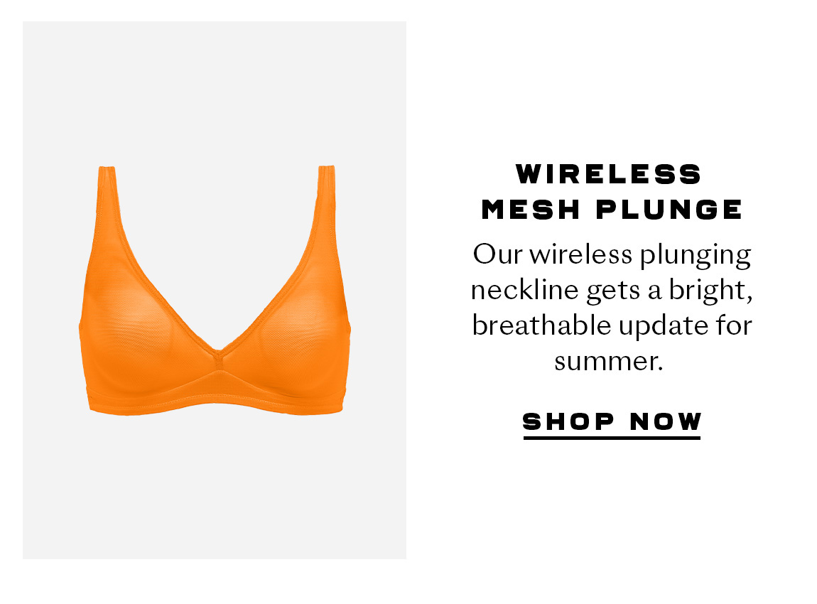 Shop The Wireless Mesh Plunge