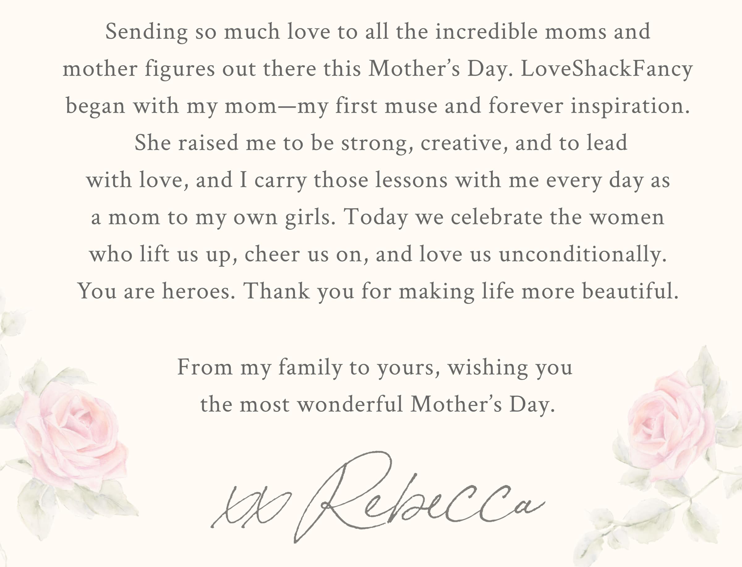 Sending so much love to all the incredible moms and mother figures out there this Mother’s Day. LoveShackFancy began with my mom—my first muse and forever inspiration. She raised me to be strong, creative, and to lead with love, and I carry those lessons with me every day as a mom to my own girls. Today we celebrate the women who lift us up, cheer us on, and love us unconditionally. You are heroes. Thank you for making life more beautiful. From my family to yours, wishing you the most wonderful Mother’s Day. xx Rebecca What I’m Wearing  <SHOP HERITAGE>