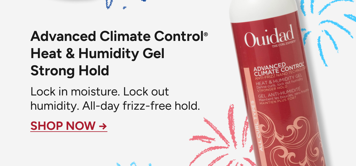 Advanced Climate Control Heat & Humidity Gel Strong Hold - Lock in moisture. Lock out humidity, All-day frizz-free hold -Shop Now.