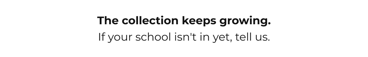 The collection keeps growing. If your school isn't in yet, tell us. 