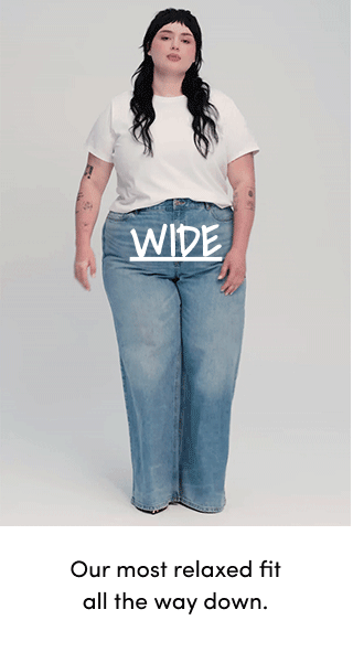 Wide | Our most relaxed fit all the way down