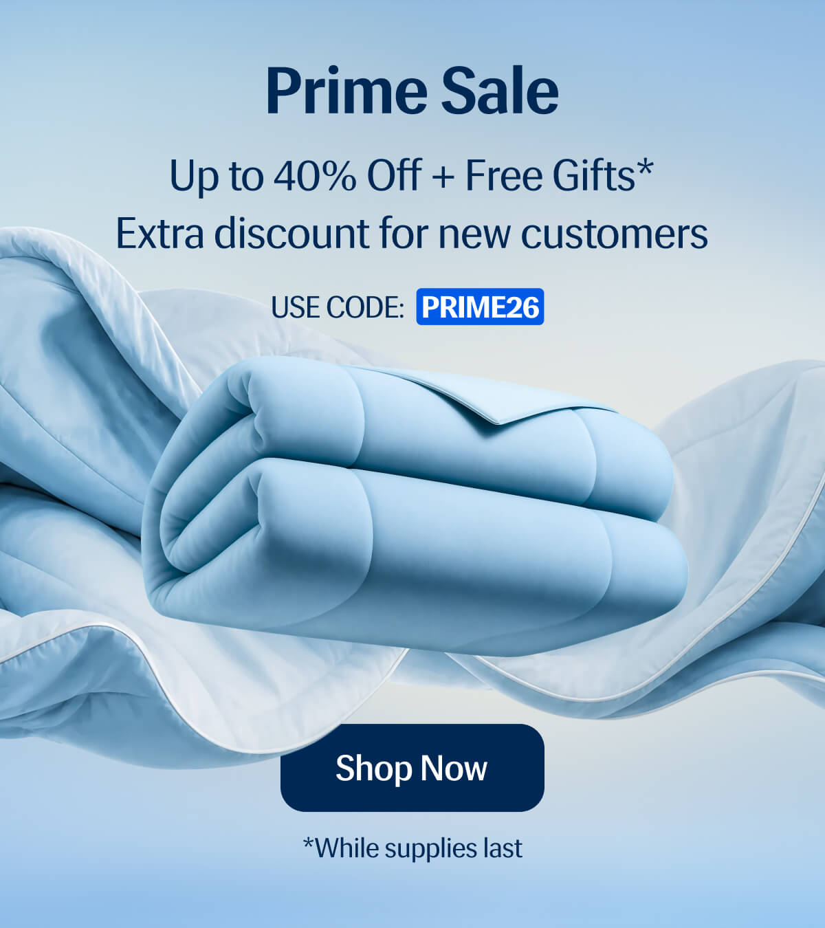 Prime Sale Up to 40% Off + Free Gifts | Shop Now | *While supplies last