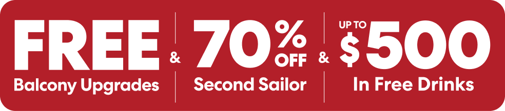 Free Balcony Upgrades & 70% Off Second Sailor & Up to USD $500 in free drinks