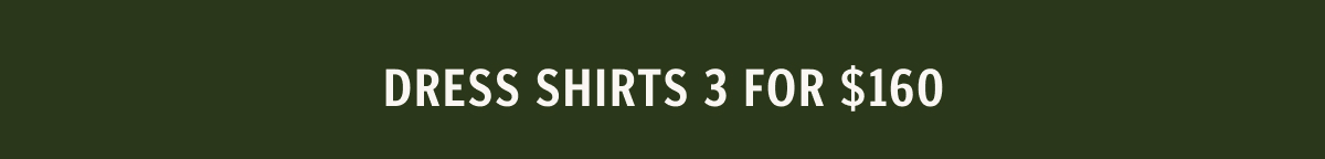 3 Dress Shirts for $160