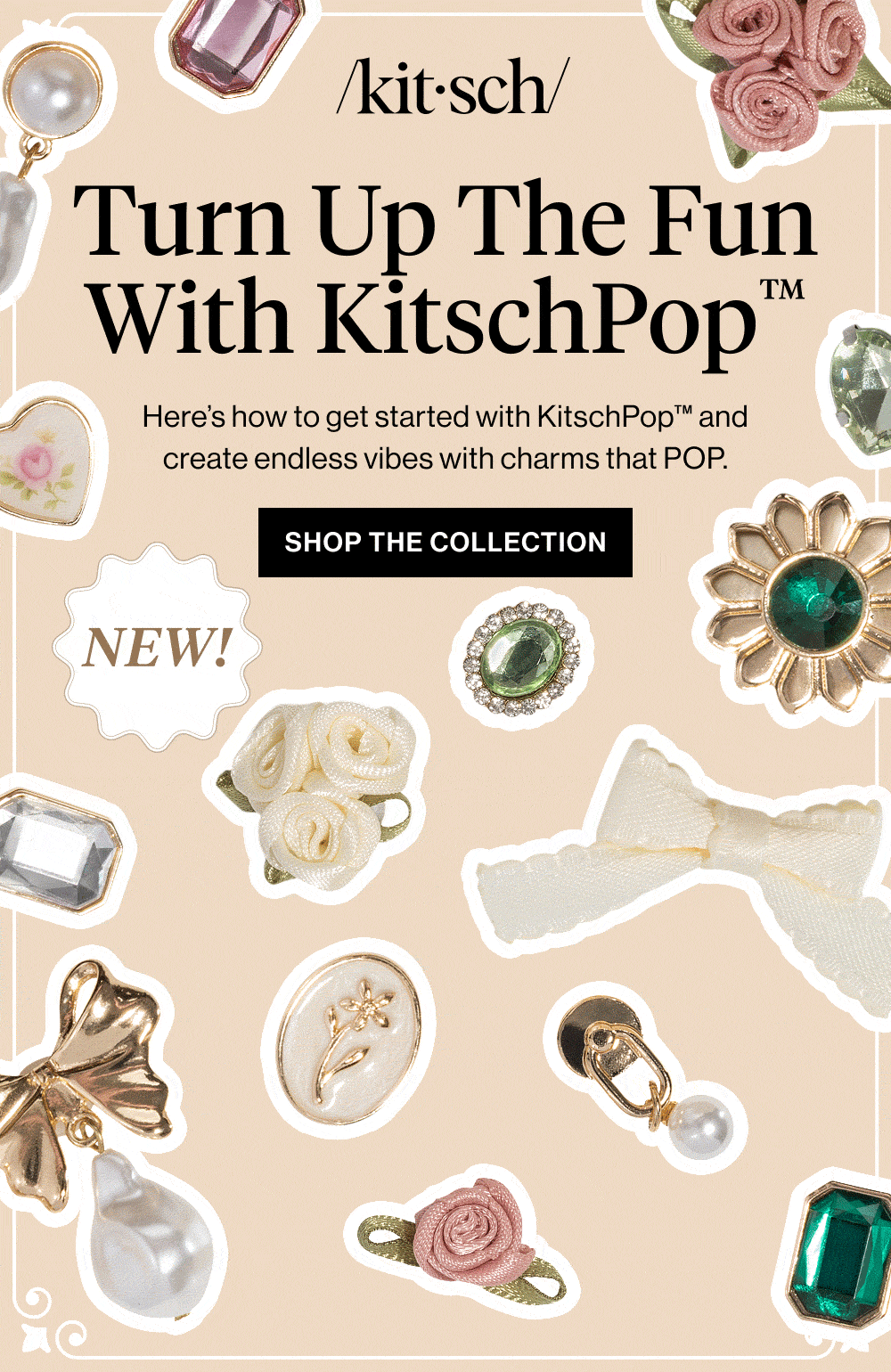Turn Up the Fun with KitschPop™. Here’s how to get started with KitschPop™ and create endless vibes with charms that POP.