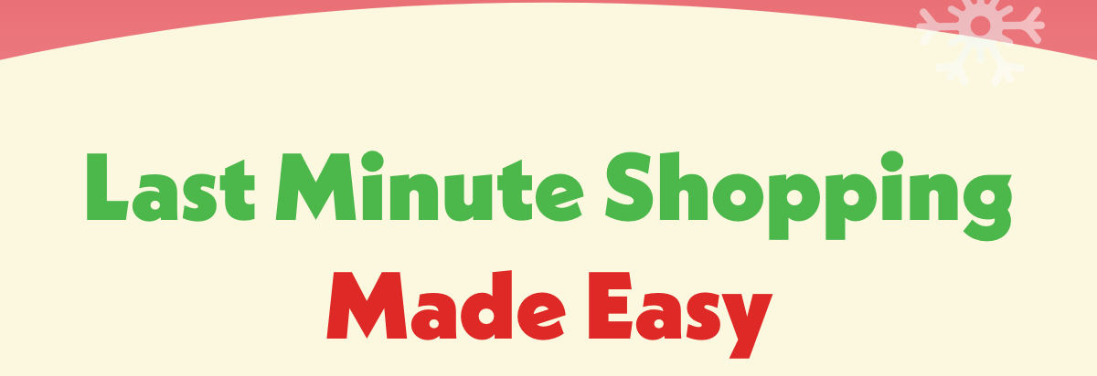 Last Minute Shopping Made Easy