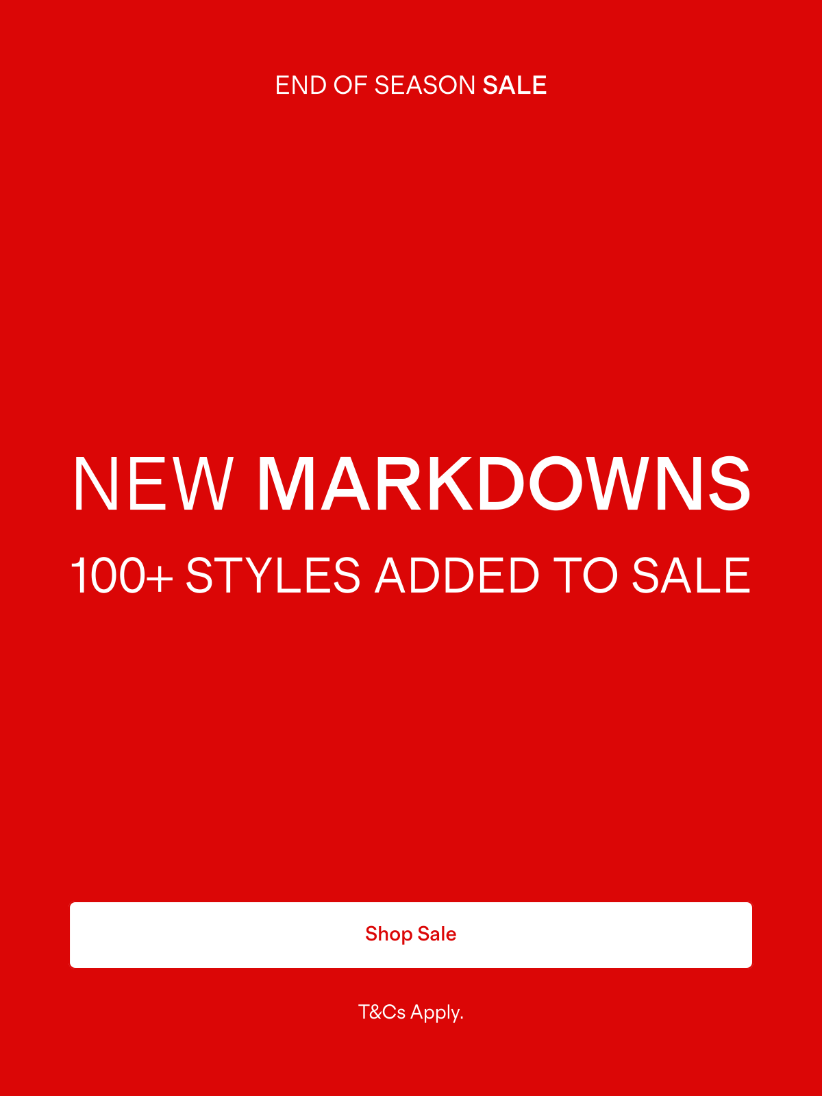 END OF SEASON SALE | NEW MARKDOWNS - 100+ STYLES ADDED TO SALE | Shop Sale | T&Cs Apply.