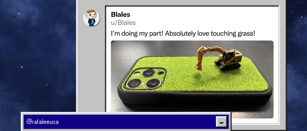 u/Blales on Reddit: "I'm doing my part! Absolutely love touching grass!"