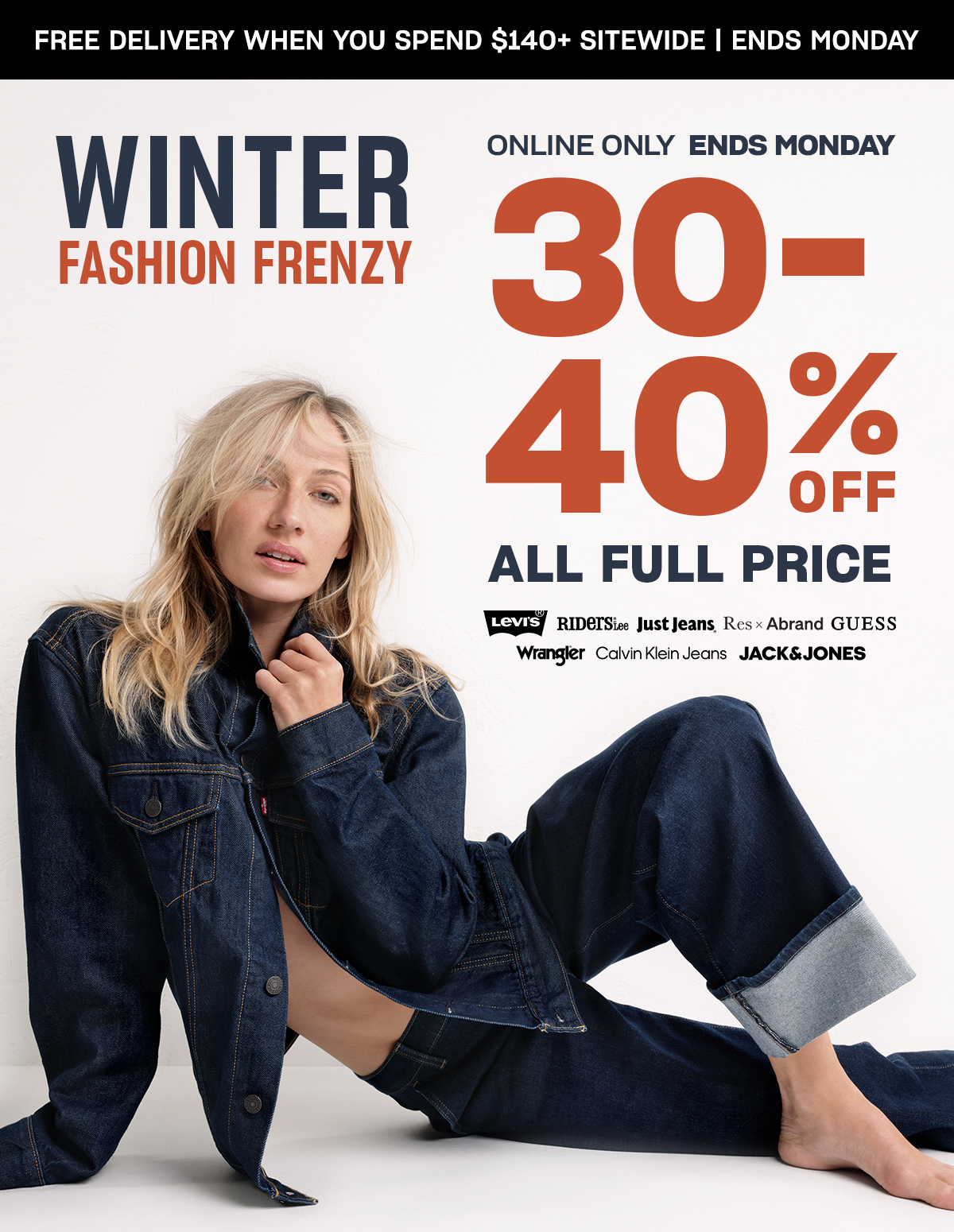 Winter Fashion Frenzy. Online Only. Ends Monday. 30-40% Off All Full Price.