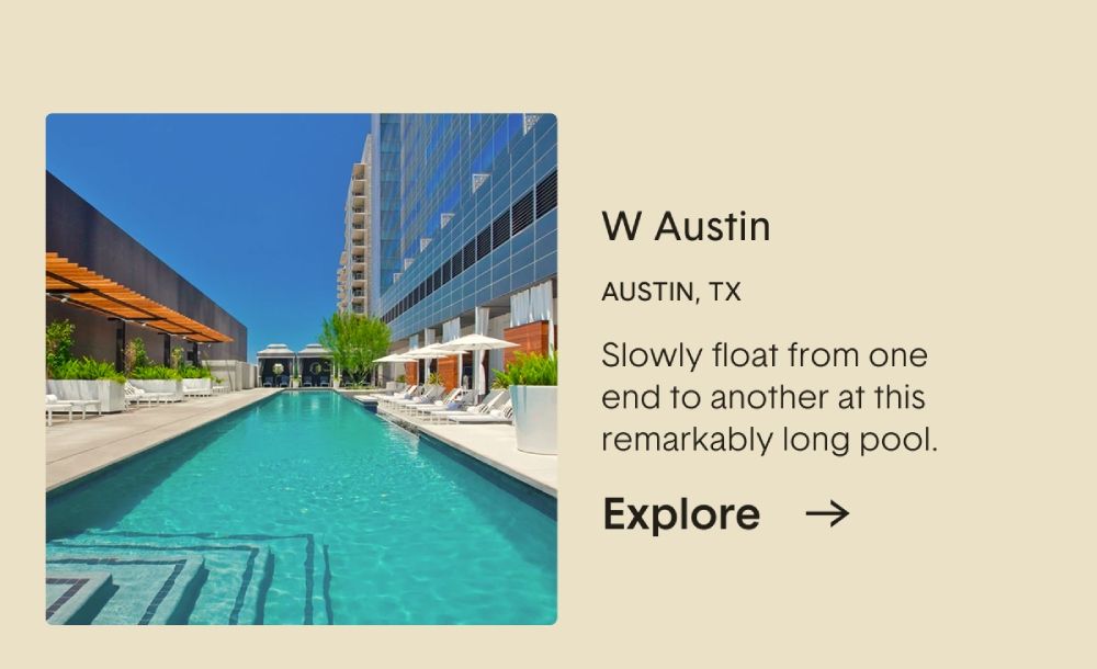 W Austin. Slowly float from one end to another at this remarkably long pool.