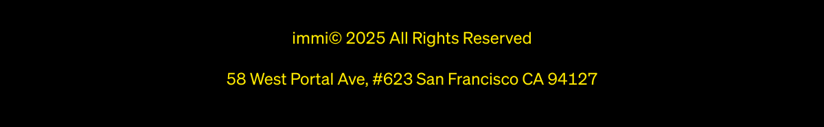  immi© 2025 All Rights Reserved58 West Portal Ave, #623 San Francisco CA 94127