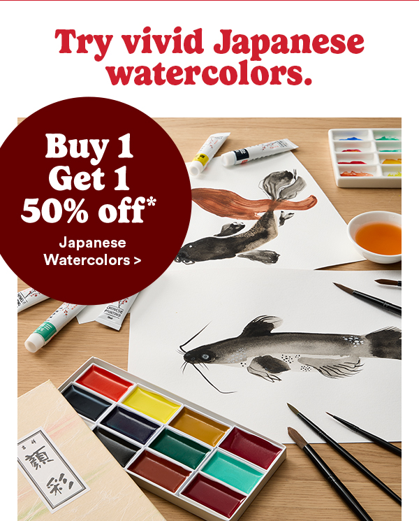 Try vivid Japanese watercolors. Buy 1 Get 1 50% off* Japanese Watercolor >